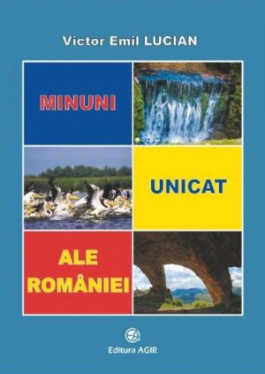 Minuni unicat ale Romaniei