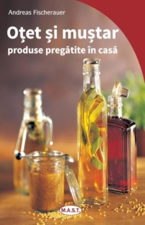 Otet si mustar - produse pregatite in casa
