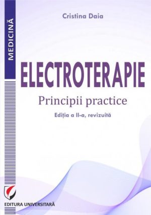 Electroterapie. Principii practice. Editia a II-a