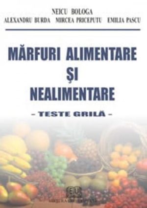 Marfuri alimentare si nealimentare. Teste grila