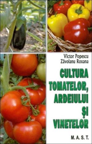 Cultura tomatelor, ardeiului si vinetelor