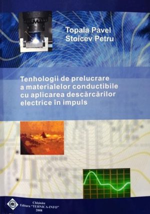 Tehnologii de prelucrare a materialelor conductibile cu aplicarea descarcarilor electrice in impuls