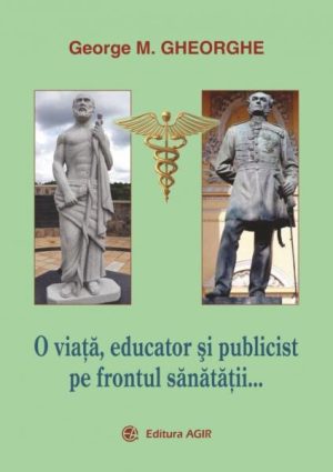 O viata, educator si publicist, pe frontul sanatatii...