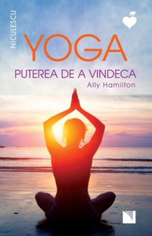 Yoga. Puterea de a vindeca