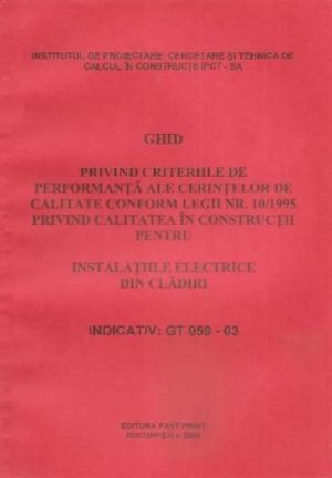 GT 059-03. Ghid privind criteriile de performanta ale cerintelor de calitate conform Legii nr.10/1995 privind calitatea in constructii..