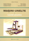 Masini-unelte. Lucrari practice