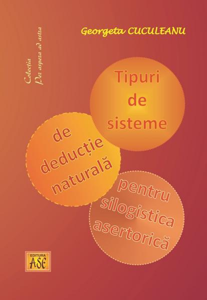 Tipuri de sisteme de deductie naturala pentru silogistica asertorica Tipuri de sisteme de deductie naturala pentru silogistica asertorica