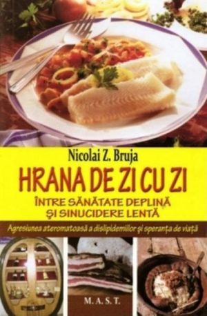 Hrana de zi cu zi, intre sanatate deplina si sinucidere lenta
