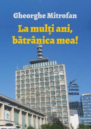 La multi ani, batranica mea! (cu autograful autorului)