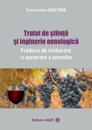 Tratat de stiinta si inginerie oenologica. Produse de elaborare si maturare a vinurilor