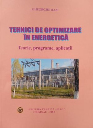 Tehnici de optimizare in energetica. Teorie, programe, aplicatii