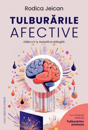 Tulburarile afective. Editia a II-a, revizuita si adaugita