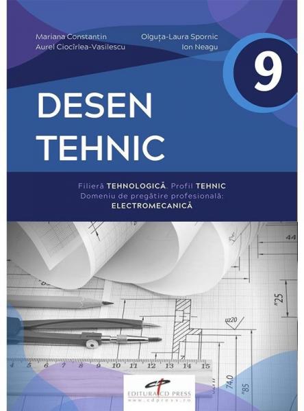 Desen tehnic. Manual pentru clasa a IX-a Desen tehnic. Manual pentru clasa a IX-a