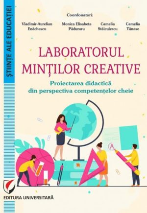 Laboratorul mintilor creative. Proiectarea didactica din perspectiva competentelor cheie