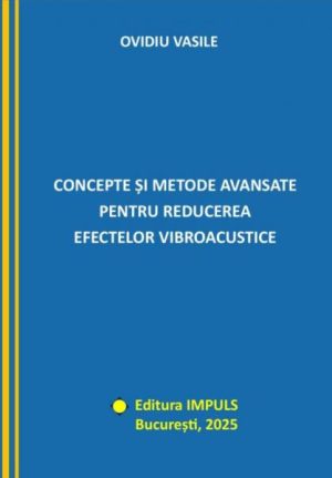 Concepte si metode avansate pentru reducerea efectelor vibroacustice