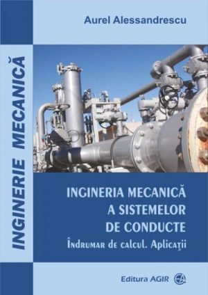Ingineria mecanica a sistemelor de conducte. Indrumar de calcul. Aplicatii