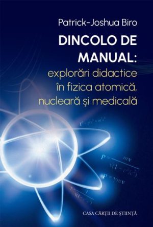 Dincolo de manual: explorari didactice in fizica atomica, nucleara si medicala