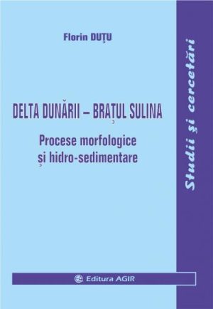 Delta Dunarii - Bratul Sulina. Procese morfologice si hidro-sedimentare