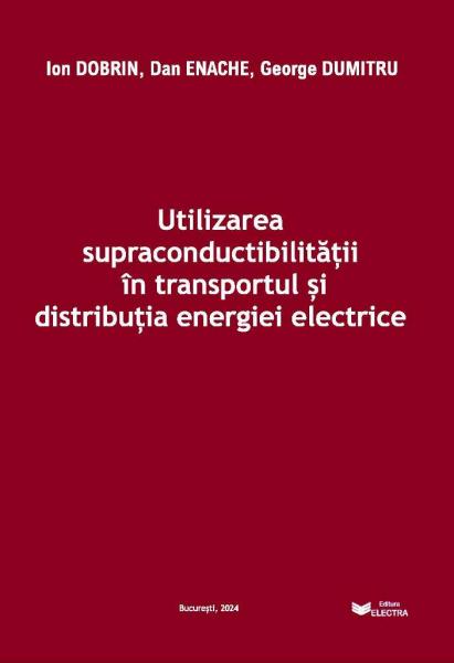 Utilizarea supraconductibilitatii in transportul si distributia energiei electrice Utilizarea supraconductibilitatii in transportul si distributia energiei electrice