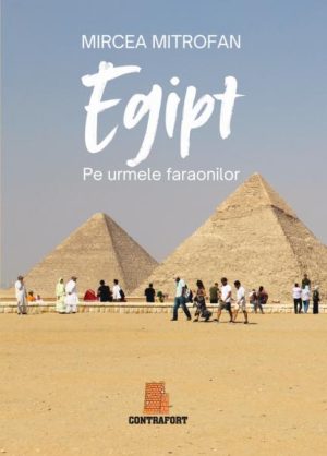 Egipt. Pe urmele faraonilor (carte cu autograful autorului)