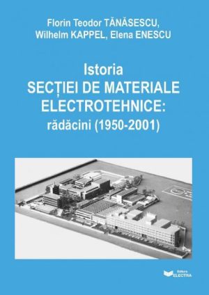Istoria Sectiei de Materiale Electrotehnice: radacini (1950-2001)