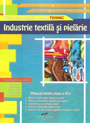 Industrie textila si pielarie. Manual pentru clasa a IX-a