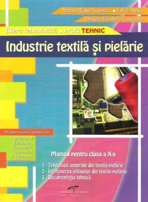 Industrie textila si pielarie. Manual pentru clasa a X-a