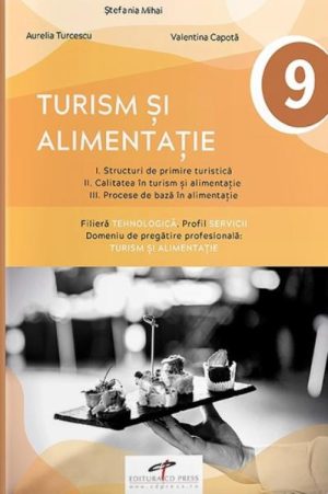 Turism si alimentatie. Manual pentru clasa a IX-a