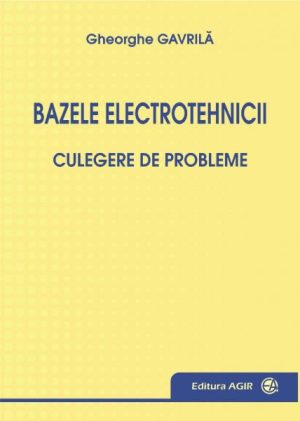 Bazele electrotehnicii. Culegere de probleme