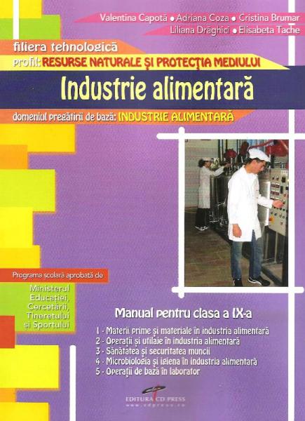 Industrie alimentara. Manual pentru clasa a IX-a Industrie alimentara. Manual pentru clasa a IX-a