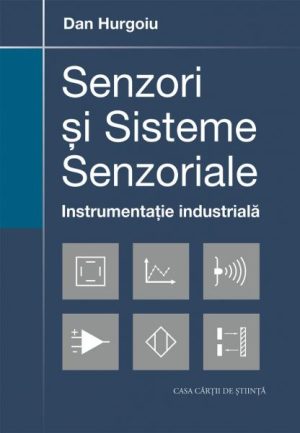Senzori si sisteme senzoriale. Instrumentatie industriala