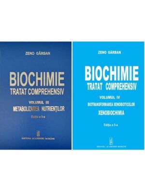 Biochimie. Tratat comprehensiv. Vol.III Metabolizarea nutrientilor + Vol.IV Biotransformarea xenobioticelor. Xenobiochimia. Editia a 5-a