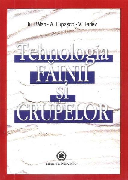 Tehnologia fainii si crupelor Tehnologia fainii si crupelor