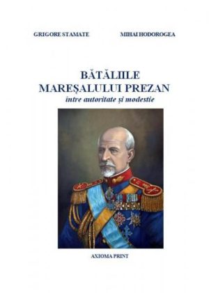 Bataliile Maresalului Prezan, intre autoritate si modestie