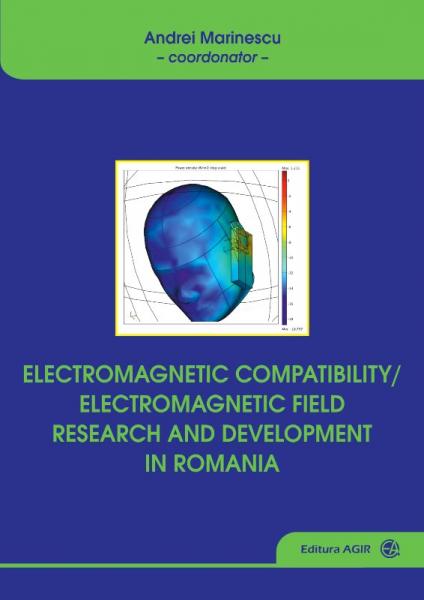 Electromagnetic Compatibility/Electromagnetic Field. Research and Development in Romania Electromagnetic Compatibility/Electromagnetic Field. Research and Development in Romania