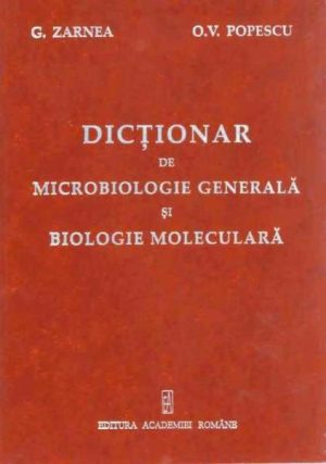 Dictionar de microbiologie generala si biologie moleculara