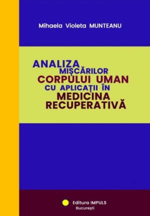 Analiza miscarilor corpului uman cu aplicatii in medicina recuperativa