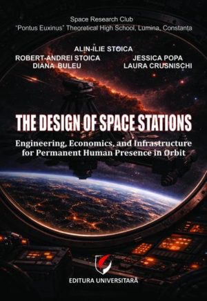 The Design of Space Stations. Engineering, Economics and Infrastructure for Permanent Human Presence in Orbit