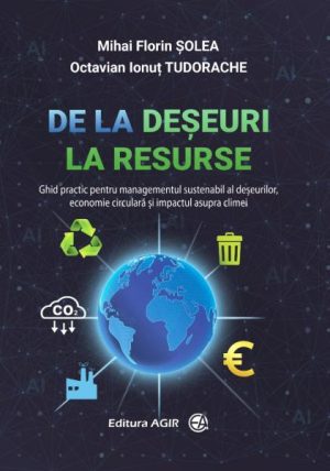 De la deseuri la resurse. Ghid practic pentru managementul sustenabil al deseurilor, economie circulara si impactul asupra climei