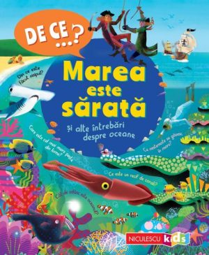 De ce...? Marea este sarata si alte intrebari despre oceane