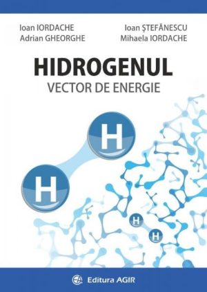 Hidrogenul, vector de energie. De la chimie la energie si protectia mediului