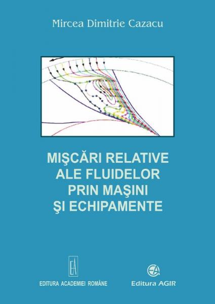 Miscari relative ale fluidelor prin masini si echipamente Miscari relative ale fluidelor prin masini si echipamente