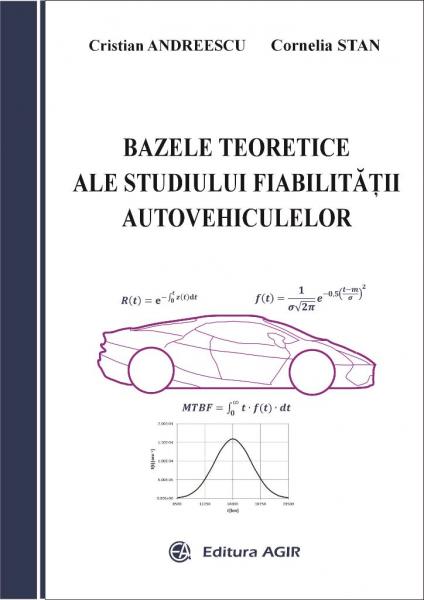 Bazele teoretice ale studiului fiabilitatii autovehiculelor Bazele teoretice ale studiului fiabilitatii autovehiculelor