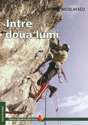 Intre doua lumi. Editie revizuita si adaugita
