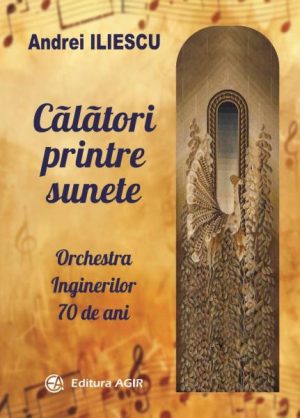 Calatori printre sunete. Orchestra inginerilor - 70 de ani